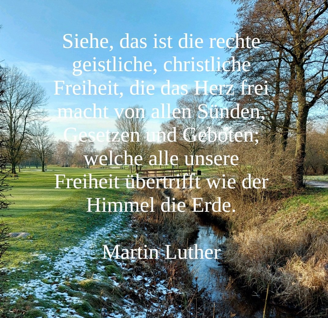 Wo beraube ich mich durch selbst geschaffene Aufgaben/Pflichten/To-do-Listen der wahren christlichen #Freiheit und verfalle dadurch wieder in #Werksgerechtigkeit ? Inwieweit bestimmt die #Liebe zu Gott und zu meinem Nächsten wirklich mein Handeln? #MartinLuther - immer aktuell