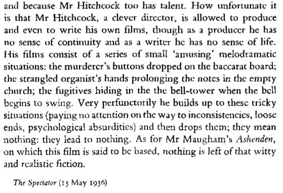You could call this an "entertainment," as Graham Greene preemptively labeled his less ambitious novels, though on some level Hitchcock made nothing but. Greene himself, who wrote film criticism in the 1930s, had little appreciation for Hitchcock, and less still for Secret Agent: