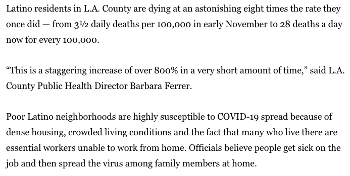 After making progress in the fall, Los Angeles experienced a massive outbreak. Again, officials believe that people are getting sick on the job and bringing the virus back into their household. The figures show dramatic differences in who is dying. 12/ https://www.latimes.com/california/story/2021-01-14/latino-black-and-poor-residents-suffer-dramatically-worsening-covid-death-rates