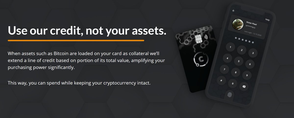 Once you deposit cryptocurrency into your  $CNFI account, you will be extended a line of credit that equals the dollar value of the assets deposited as collateral. This allows you to keep holding your crypto, while spending freely with your card.
