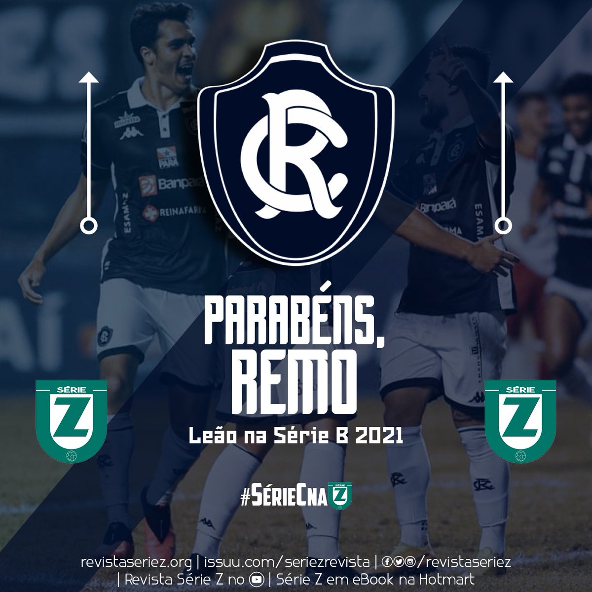 Revista Serie Z E O Fim Da Agonia O Remo Esta De Volta A Serie B Apos 13 Anos E O Primeiro Acesso Definido Na Serie C E