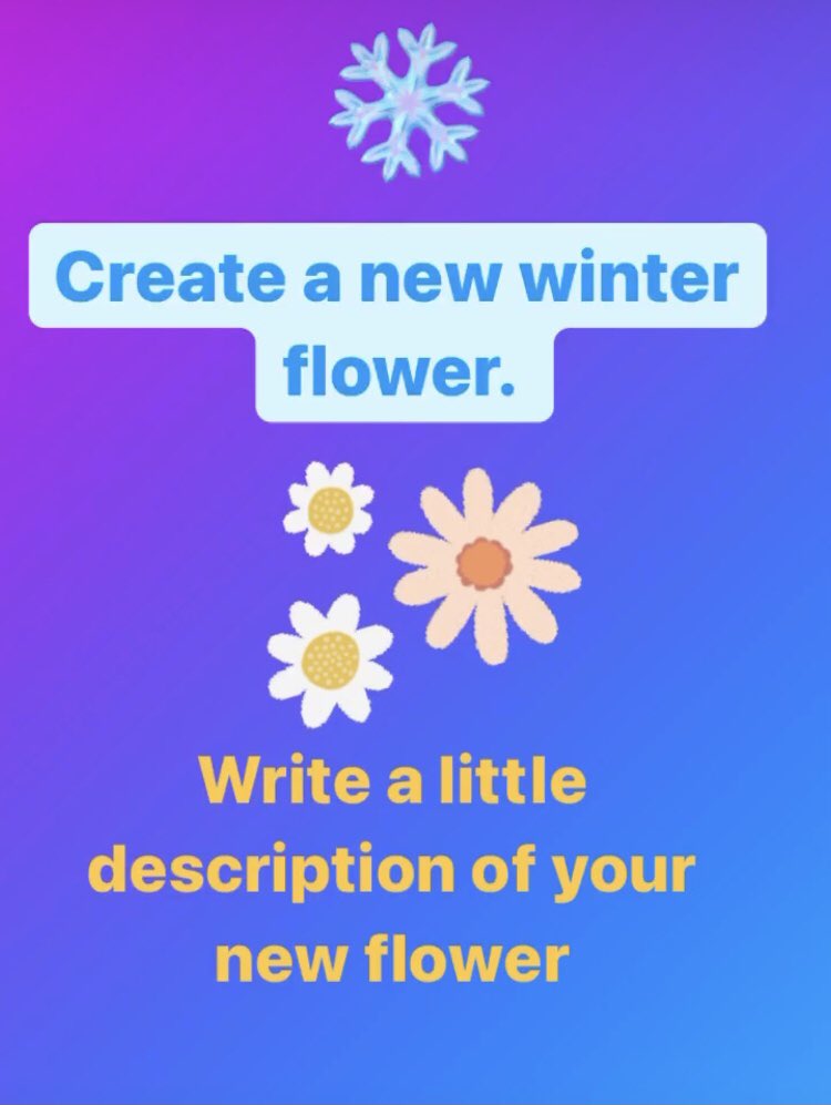 WSKidsClub's tweet image. #letswritetogether
It’s January 2021 and time for some more #wordingfun to pass these chilly days. Today’s task - create your very own winter flower. Write a little description about your new flower. Let’s all create a garden of winter blooms today to brighten up this new year.