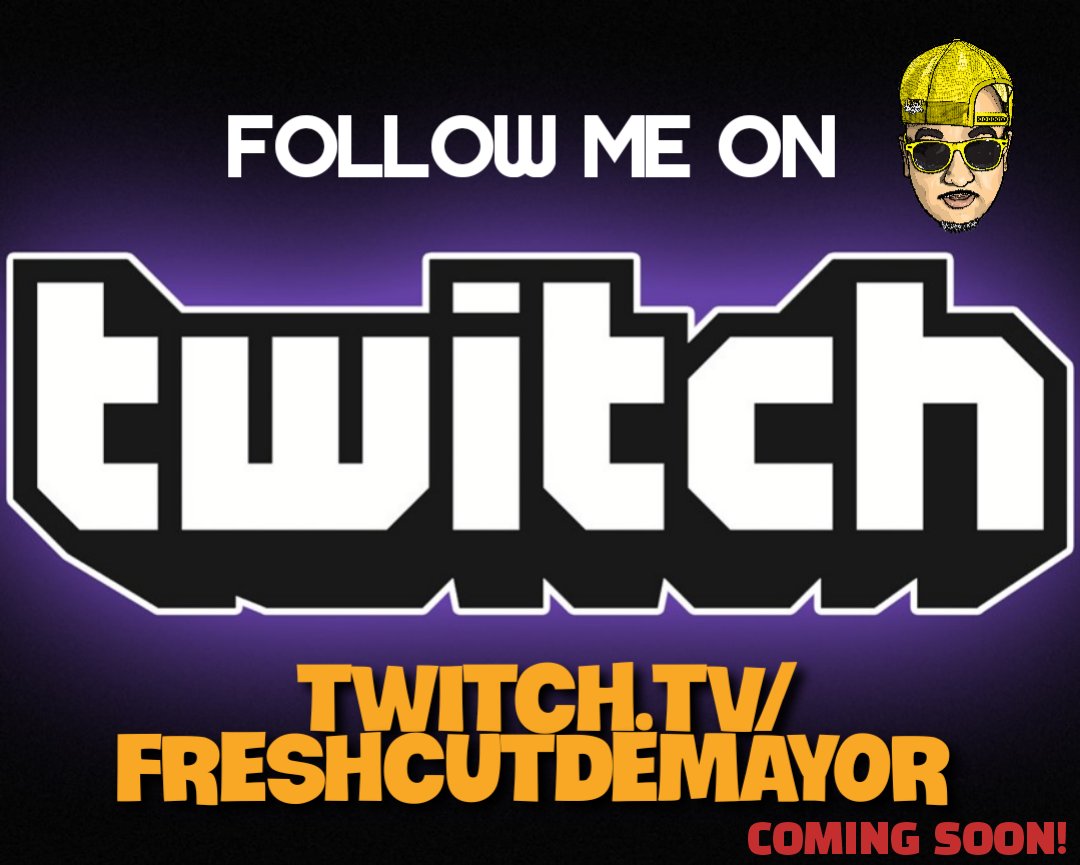 MAKE SURE TO FOLLOW: TWITCH.TV/FRESHCUTDEMAYOR