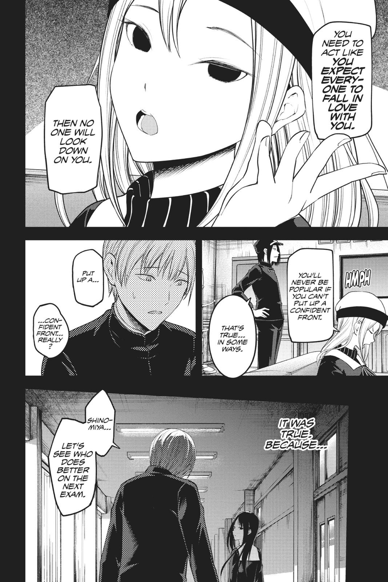 Even after making it into the council, he was still ignored by Kaguya and she took no notice of him. With the help of other council members, he realizes that the only way he could get her to look at him, was if he was the one above her. And he proves himself by beating her.