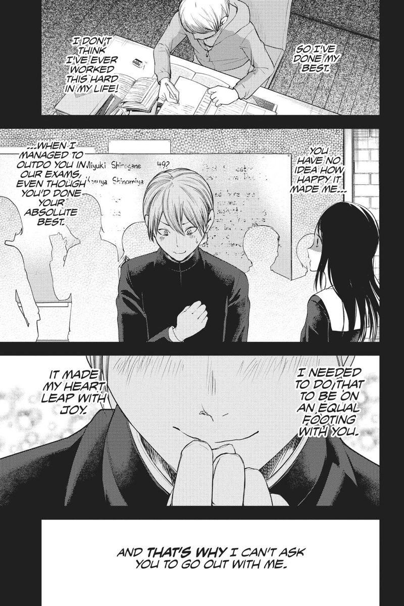 He wants Kaguya to confess to him, he wants to be treated as an equal. If somebody of the highest status can see someone from the lowest status as an equal, then his efforts were not in vein. He tried his best to gain her attention, if he were to confess, all of his hardwork