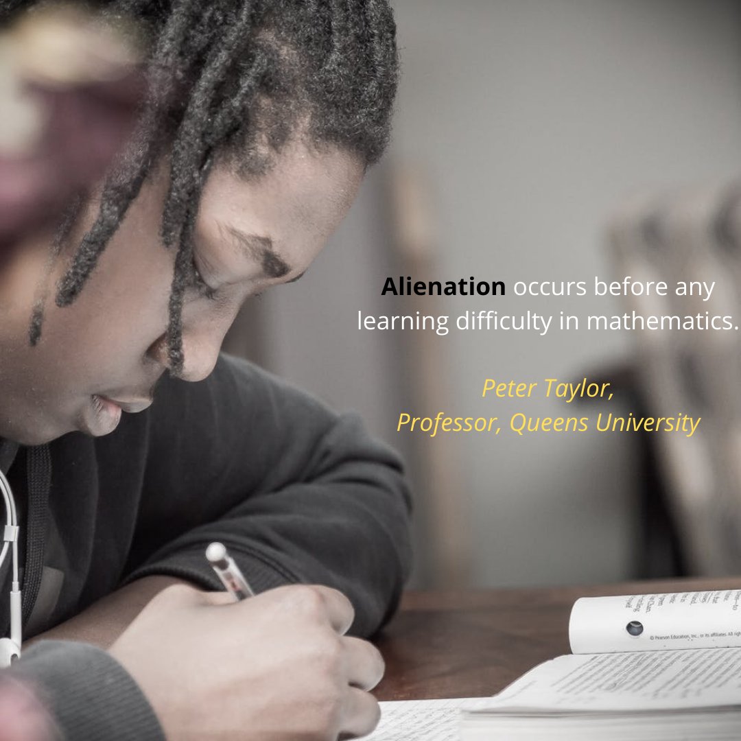 I have used this quote for a while now. Just updating the image. Alienation is the unchecked precursor of math anxiety. Alienation is the real problem. Not belonging is the problem. Having no identity/connection is the problem. Quietly checking out is the problem.