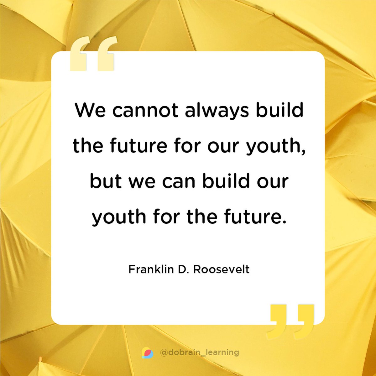 "We cannot always build the future for our youth, but we can build our youth for the future." 
~ Franklin D. Roosevelt ~

#parenting #quotes #quoteoftheday #youth