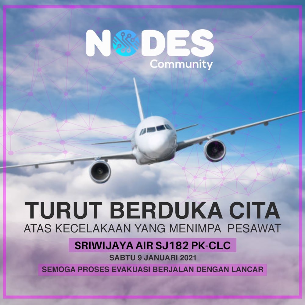 NodesCommunity's tweet photo. Kami keluarga besar @nodescommunity.id turut berduka cita untuk seluruh awak kokpit dan penumpang Sriwijaya Air (SJ-182). Semoga keluarga yang ditinggalkan bisa tabah dan sabar menghadapi musibah ini.

#PrayforSriwijayaAir182 #SJ182 #SriwijayaAir #nodescommunity https://t.co/TygLEIbZWZ