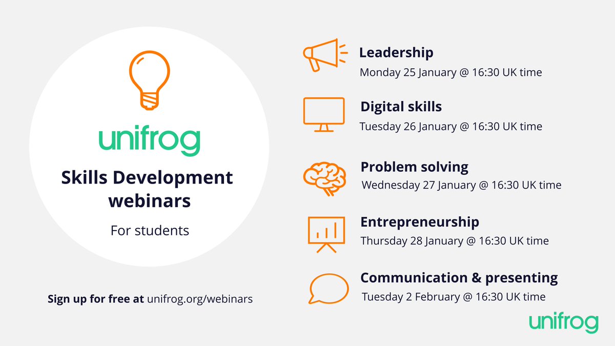 Free 45-min webinars to help students develop the key skills they need for the future 

Employers and employees from different sectors explore why each skill is important and how students can start to develop it today! 

Students can sign up for free at unifrog.org/webinars
