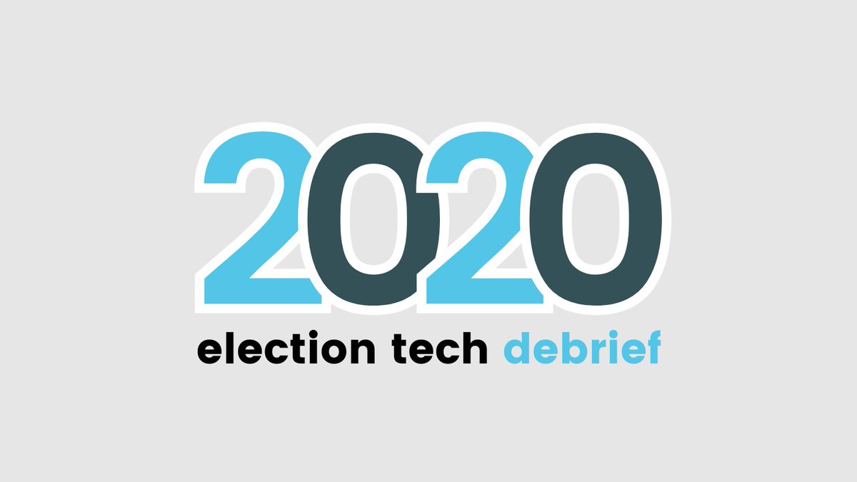 We're thrilled to kick-off our 2020 Election Tech Debrief today. Follow this thread today to get a look into what's happening!