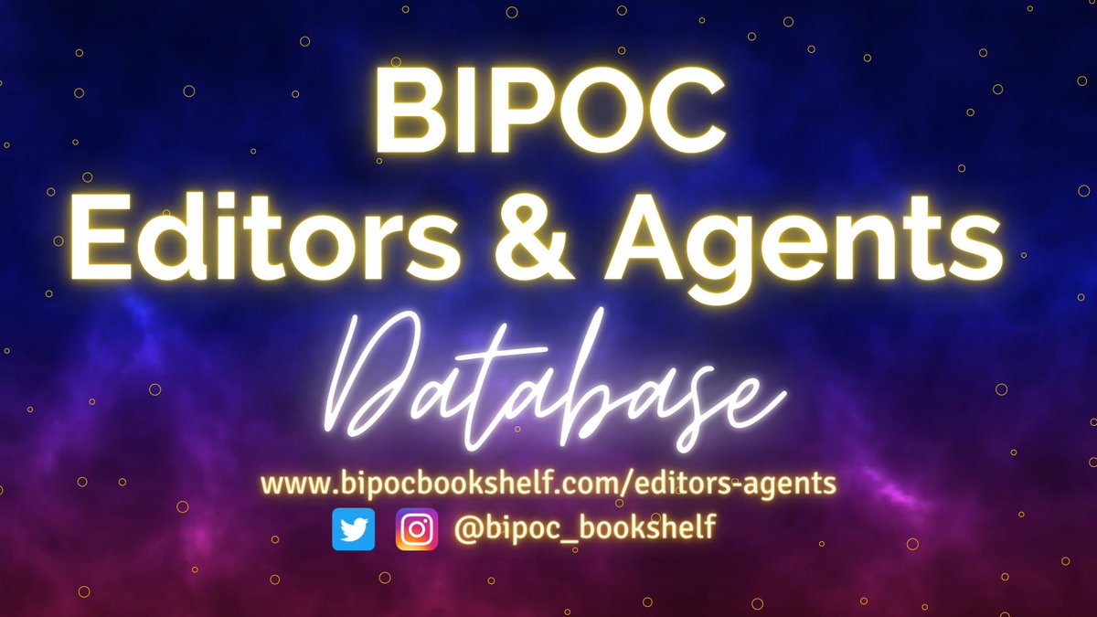 Background: Blue celestial gradient, speckled with yellow circles around the borders and text stating "BIPOC Editors & Agents Database" and beneath that "www.bipocbookshelf.com/editors-agents @bipoc_bookshelf" and the twitter and IG icons.
