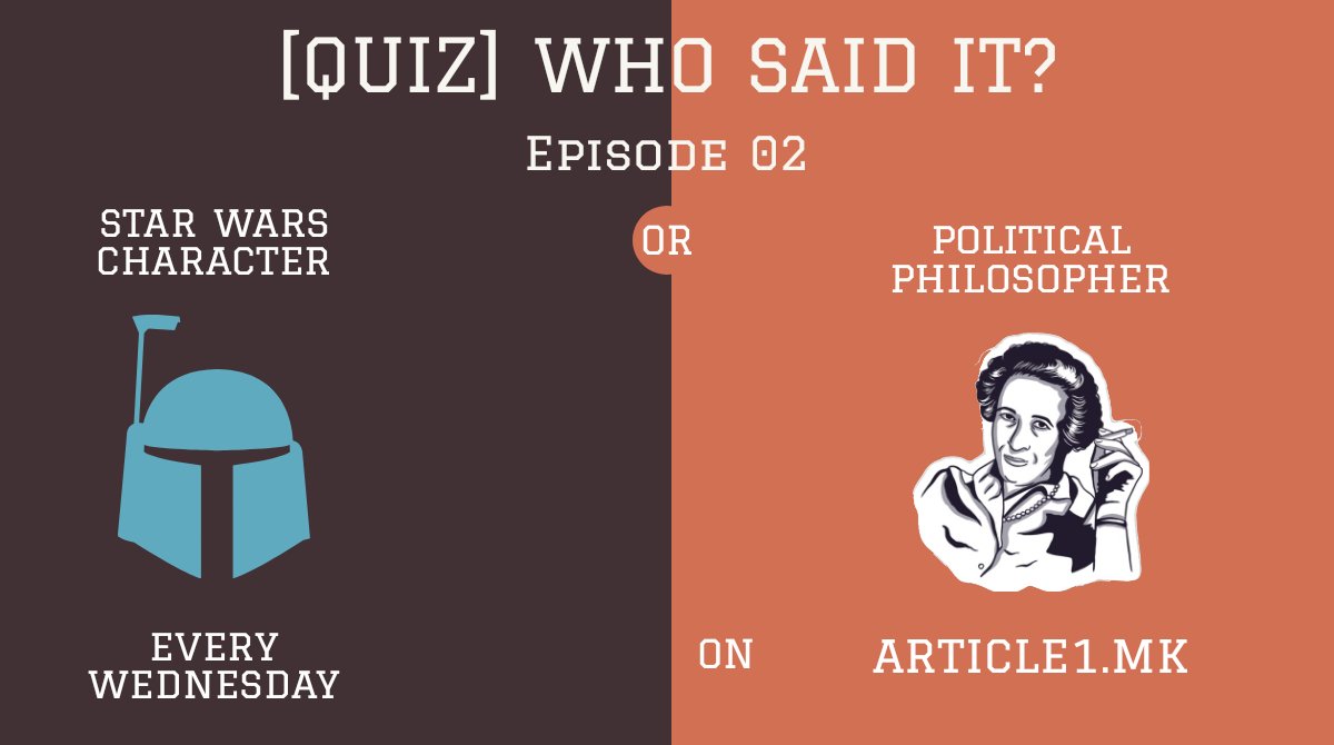 We are ready for the second episode of our quiz: WHO SAID IT? Star wars character or a political philosopher. 
ℹ️ The quiz will be on article1.mk early morning on Wednesday, as well as our Instagram profile. 
☝️ This week we are increasing the number of quiz questions