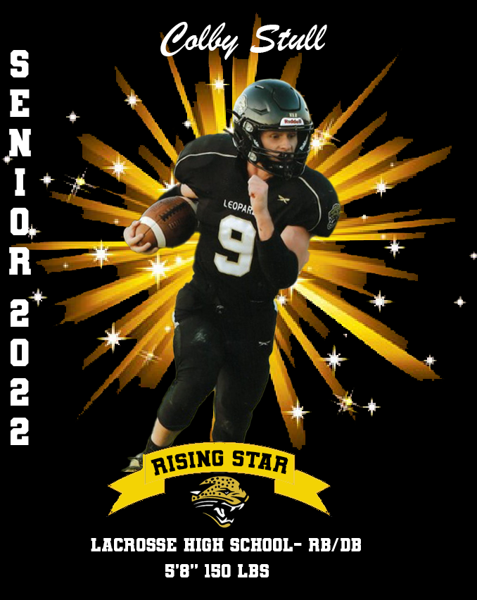 Colby Stoll of LaCrosse had a big junior season. He is a player that can take it the distance on every play with his breakaway speed.

2020 stats (9 games) 

148 car 1519 yds  32 TD's
10 rec  210 yds  3 TD's
48 tkls  2 TFL  3 INT's  2 FR  2 FF
<a href="/colbygingerjet/">Colby_Stull</a> <a href="/JonJwebster/">Jon Webster</a>