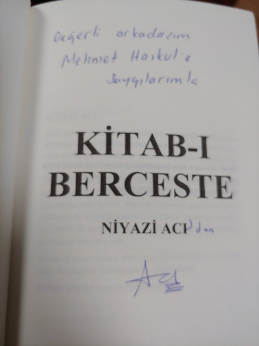 Yılların eskimeyen dostu değerli ağabeyim Yazar: Niyazi Acı yeni çıkan Kitab-ı Berceste'yi benim için imzaladı hayırlara vesile olur inşallah.. <a href="/NiyaziACI/">Niyazi Acı</a>
