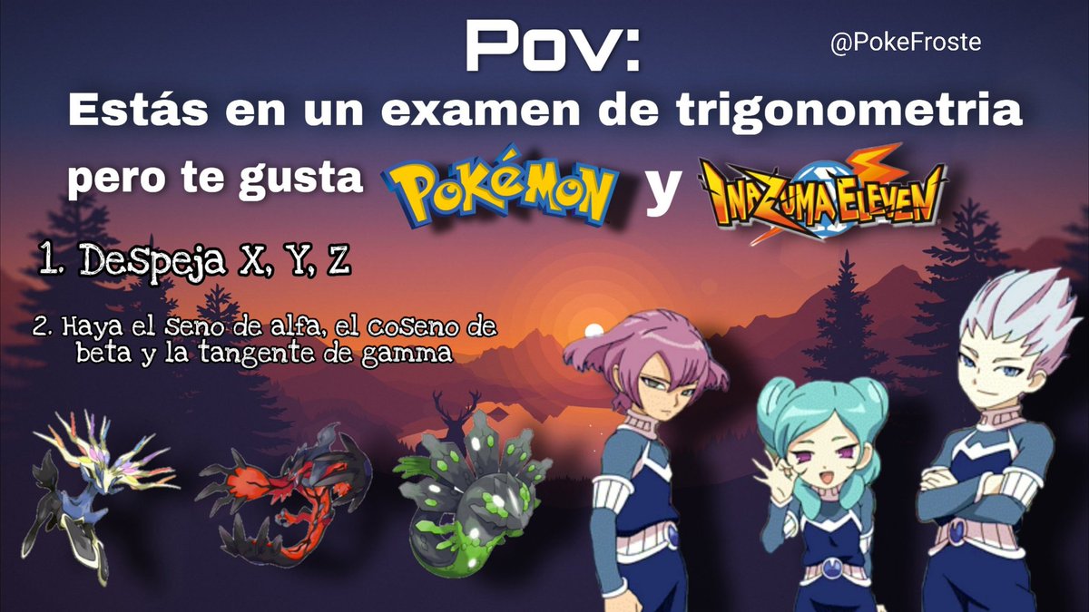pokefroste's tweet photo. Cómo, cómo despejo Xerneas y hago el tiro omega sin fallar? #Meme #Pokemon #InazumaEleven #OutOfTheContext https://t.co/5pjkelRgTd