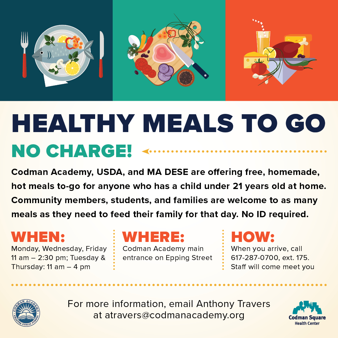 @codmanacademy is offering free, homemade, hot meals to-go for anyone with a child under 21 yrs old. Community members, students, & families are welcome to as many meals as they need for that day. For more info email Anthony Travers at atravers@codmanacademy.org
