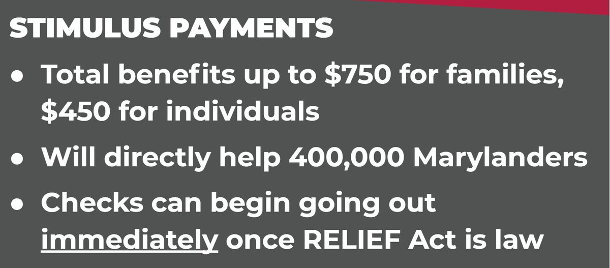 2. The RELIEF Act provides direct stimulus payments for low-to-moderate income Marylanders, totaling $750 for families, and $450 for individuals.This is for Earned Income Tax Credit filers, and relief is broken up into two rounds. First checks can go out once RELIEF Act is law.