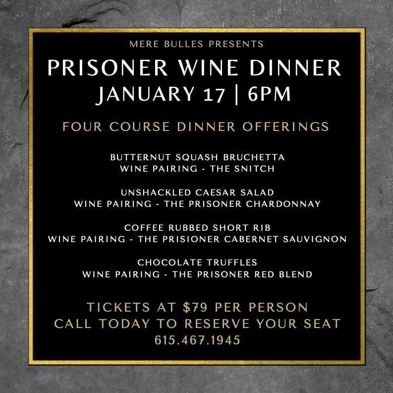 Join us this Sunday, January 17th, for a delicious dinner experience with <a href="/PrisonerWineCo/">The Prisoner Wine Company</a>! Email Emily at emily@merebulles.com or call (615) 467-1945 to reserve your table.