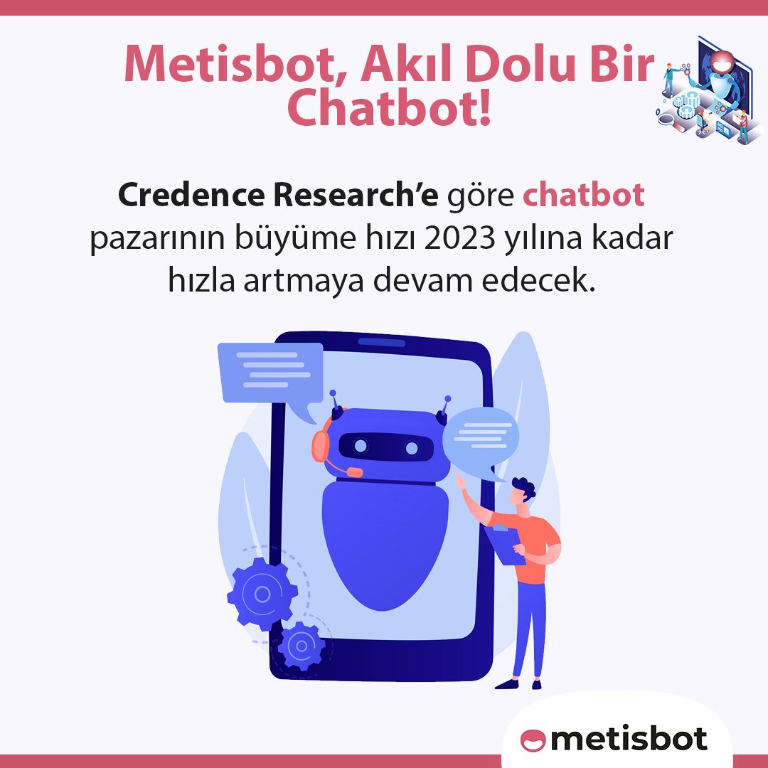 MetisBotNet's tweet photo. Credence Research’e göre chatbot pazarının büyüme hızı 2023 yılına kadar hızla artmaya devam edecek.

En iyi chatbot hizmeti sunmak için https://t.co/zeZZzsrhnq adresimizden bilgi alabilirsiniz! Metisbot, Akıl Dolu Bir Chatbot!

#yapayzeka #canlıdestek #metisbot #chatbot #chat https://t.co/UUAPJZNrdt