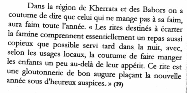 Il est interdit après la nuit du passage de la porte de prononcé les mots Tamara et Laẓ. Il faur aussi que les hommes (interdit au femme) partagent les braises de l'âtre avec leurs voisins en prononçant "Newwi-d talwit" (nous apportons la paix).