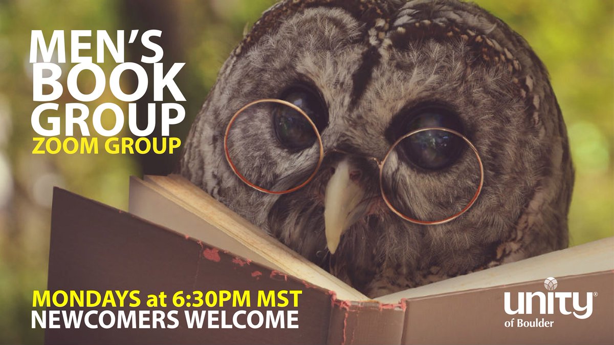 UnityBoulder's tweet image. Unity Men&apos;s Book Group ~A place for spiritually minded men gathers Mondays at 6:30-8pm MST on ZOOM. Newcomers Welcome. DETAILS: lnkd.in/ehgttVT To participate contact info@unityofboulder.com #unity #unityboulder #bookgroupboulder #spiritualbookgroup #mensbookgroup