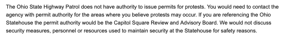 Ohio State Highway Patrol:"We would not discuss security measures, personnel or resources used to maintain security at the Statehouse for safety reasons."