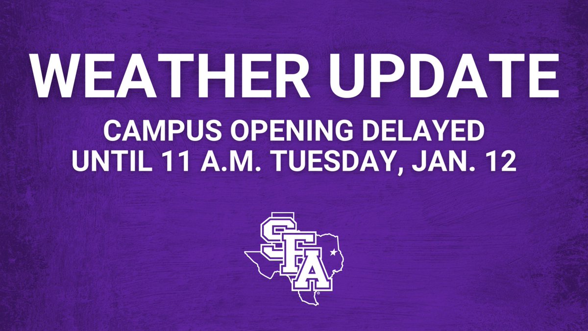 Campus Opening Delayed
 
SFA classes will resume and offices will reopen at 11 a.m. Tuesday, Jan. 12. This delayed opening will allow time for temperatures to rise above freezing and melt any ice on the roadways.

For more information, visit bit.ly/3jh5oM2.