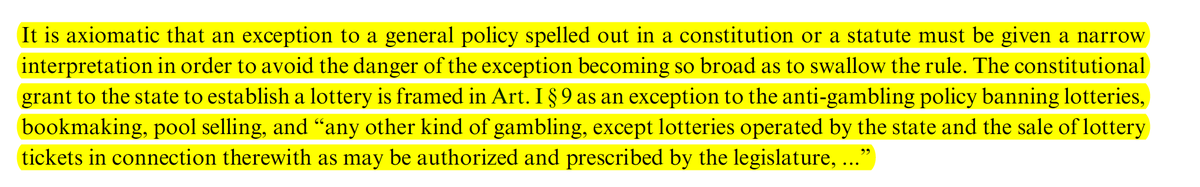 Here is the most problematic language in the opinion: "It is axiomatic that an exception to a general policy spelled out in a constitution or a statute must be given a narrow interpretation in order to avoid the danger of the exception becoming so broad as to swallow the rule."