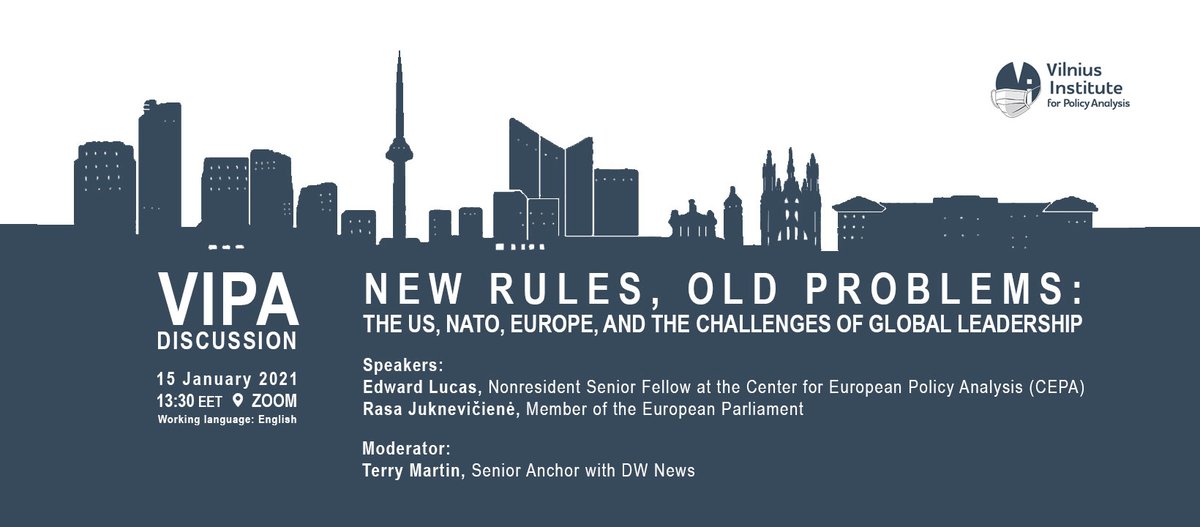 Vilnius Institute for Policy Analysis invites to the discussion 

THE #US, #NATO, #EUROPE, AND THE CHALLENGES OF GLOBAL LEADERSHIP

January 15, 13.30 - 14.30 EET via ZOOM
 
With <a href="/tmnewsstream/">Terry Martin</a> <a href="/edwardlucas/">Edward Lucas</a> <a href="/RJukneviciene/">Rasa Juknevičienė</a> 
  
Please register:
zoom.us/webinar/regist…
