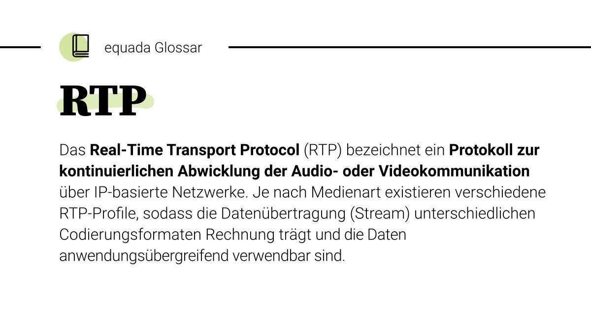 Zur Erklärung wichtiger Fachbegriffe Ihrer Branche, informieren wir Sie regelmäßig über Begriffe aus unserem #equada #Glossar, heute „RTP“.

#cloudtelefonie #rtp #voip #voipsolutions #cloudsolutions #kommunikation #stream #datenübertragung