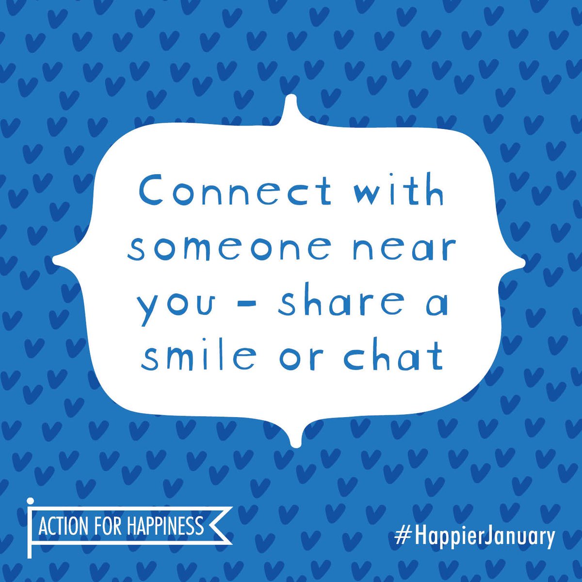 Happier January - Day 12: Connect with someone - share a smile or chat (online if needed) 😀 actionforhappiness.org/january #HappierJanuary