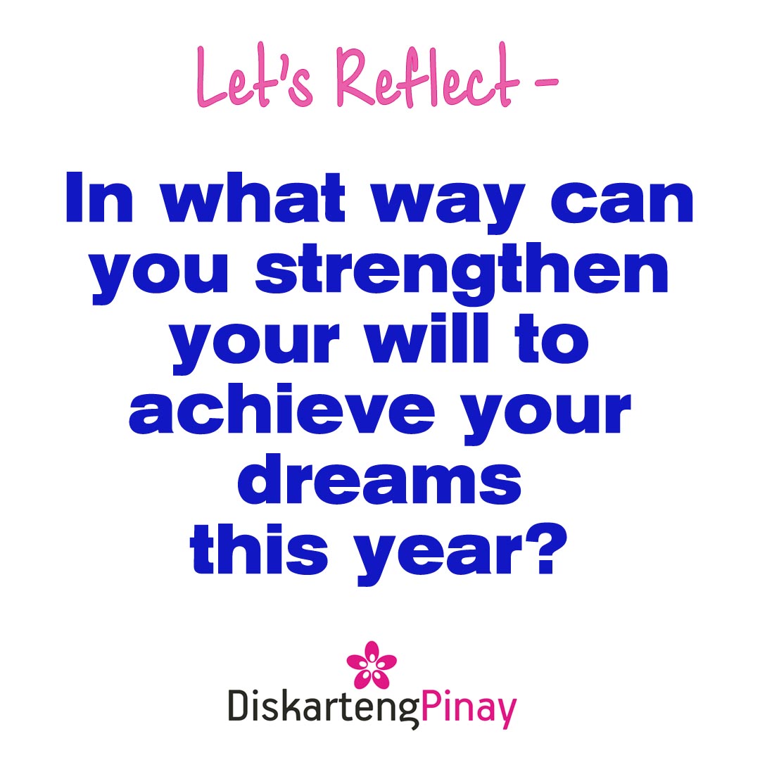 DiskartengPinay's tweet image. Let's Reflect -
In what way can you strengthen your will to achieve your dreams this
year?
#StrongWill #LetsReflect #NewYearNewLife #DiskartengPinay