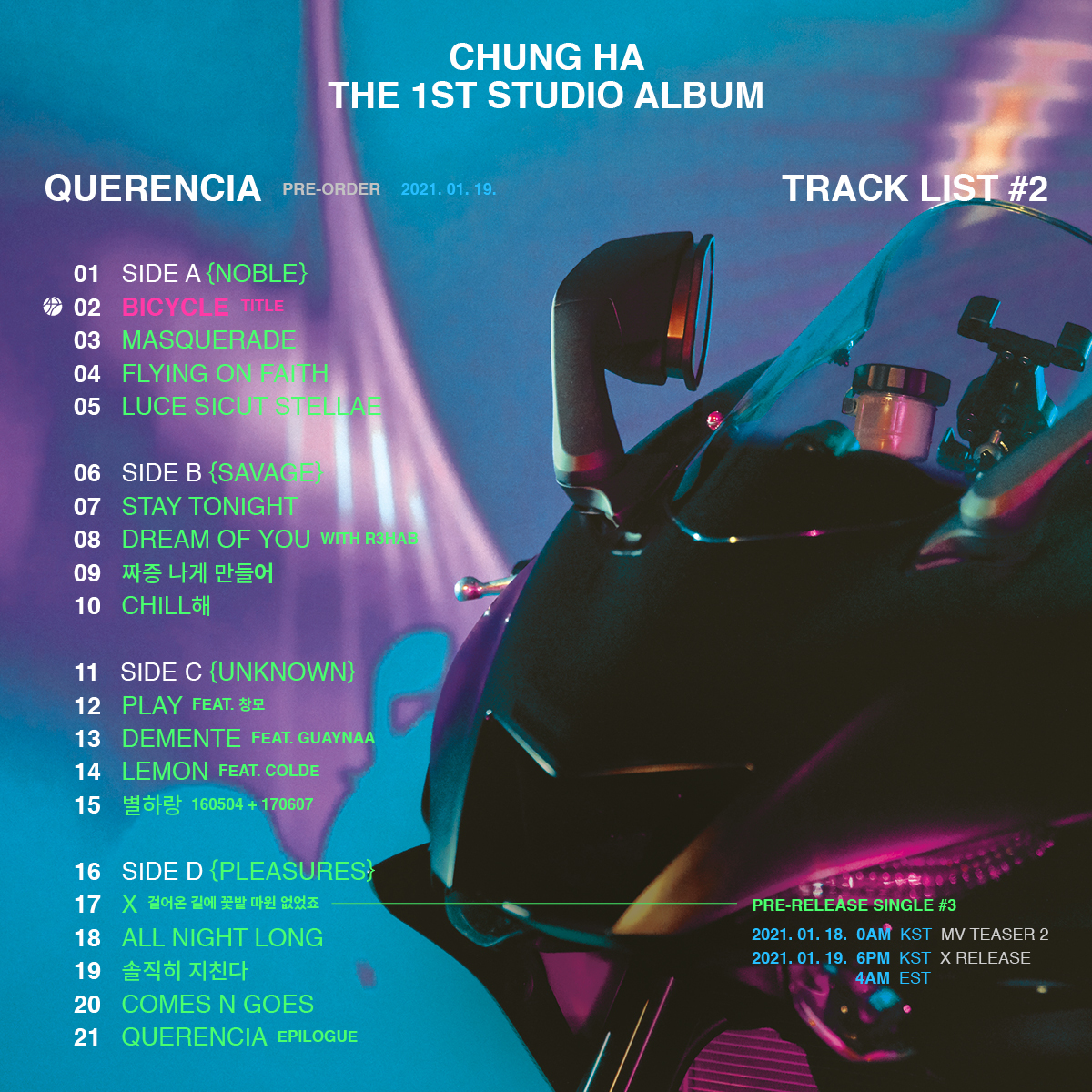 CHUNG HA
The 1st Studio Album
[ Querencia ]

Track List 2

#청하 #CHUNGHA
#X #CHUNGHA_X
#걸어온_길에_꽃밭_따윈_없었죠
#Querencia