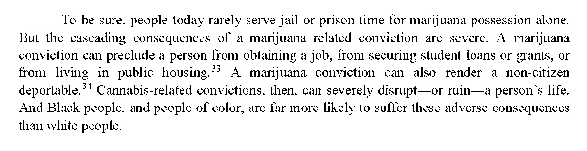 And it’s not just about the direct criminal consequences. A cannabis conviction can make it difficult to get a job, to obtain housing, to continue one’s education. It can also render non-citizens deportable.Criminal charges aren’t just about jail time. /6