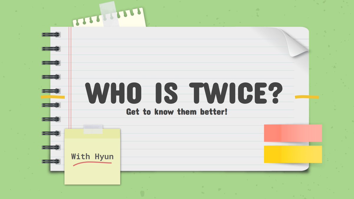 Who is TWICE?— a thread of slides/presentation for school project