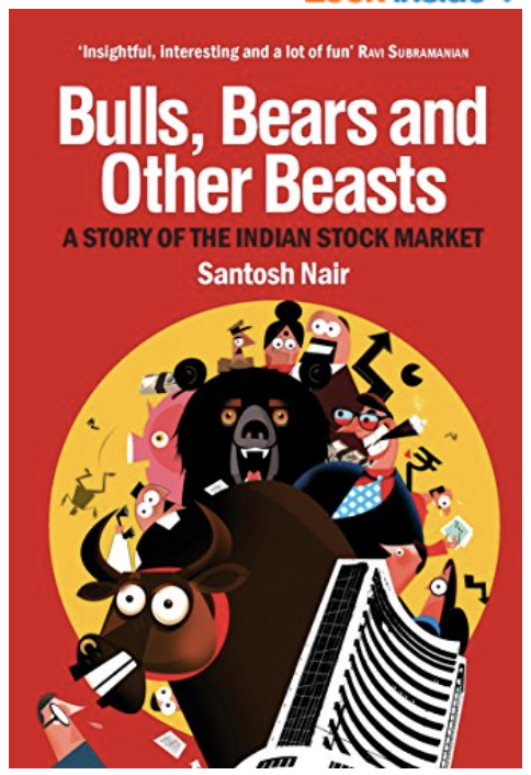 Book 29Bulls, Bears and Other BeastsIf you want to know history of indian stock market and inside working of it this will give you a good idea.There are many levels of revelation that this book gives you. It was an absolute joy to read. Some salient points 