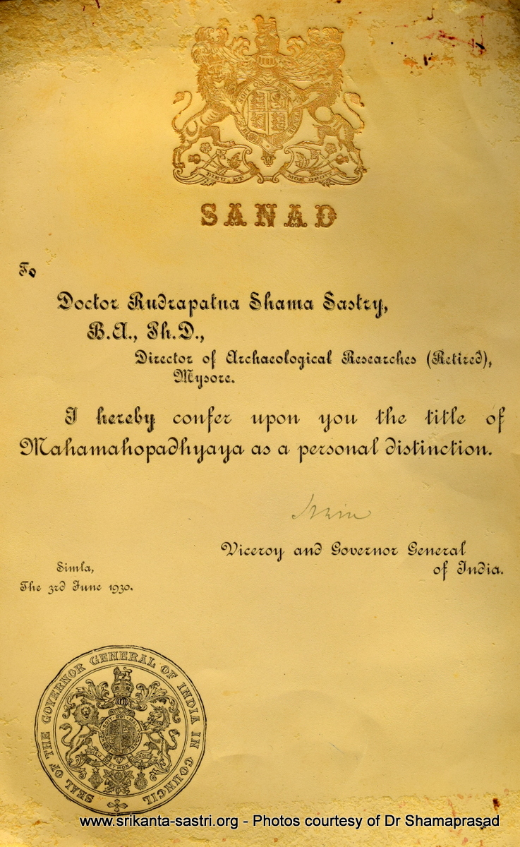 and the Campbell Memorial Gold Medal from the Royal Asiatic Society, Mumbai Chapter, in 1921. Krishna Raja Wadiyar IV conferred on him the title “Arthashastra Visharada” in 1926 while the Viceroy and the Governor General of India conferred the title “Mahamahopadyaya” in 1930.