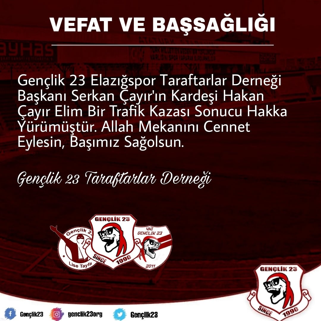 genclik23org's tweet photo. Gençlik 23 Elazığspor Taraftarlar Derneği Başkanı Serkan Çayır'ın Kardeşi Hakan Çayır Elim Bir Trafik Kazası Sonucu Hakka Yürümüştür Allah Mekanını Cennet, Başımız Sağolsun.

#Gençlik23 https://t.co/hWXAoED4Km