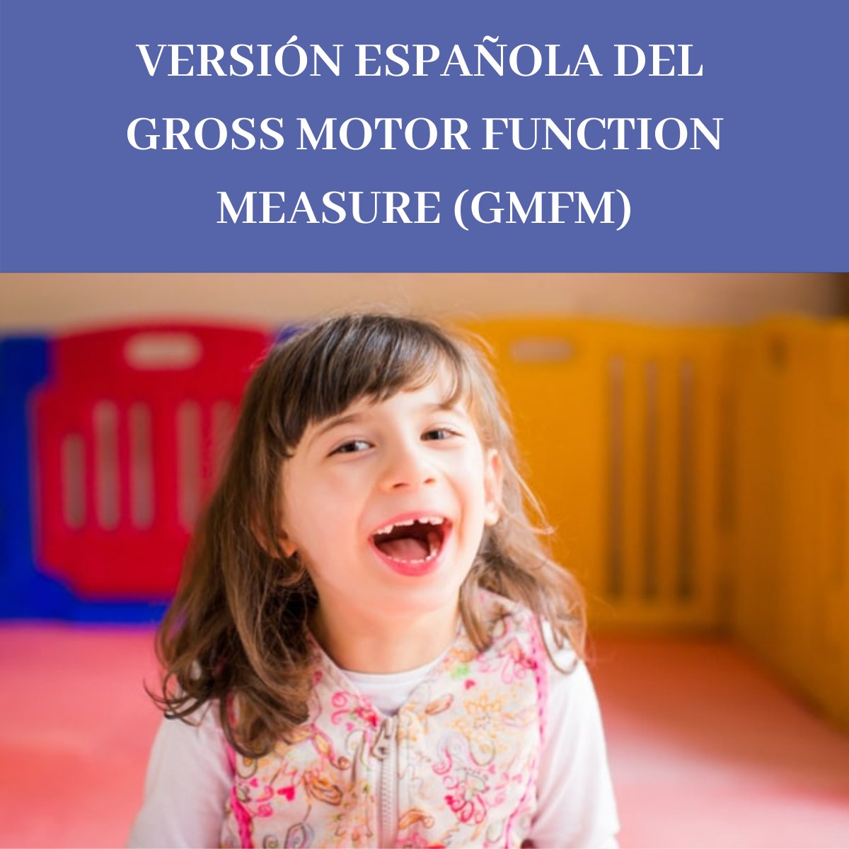 efisiopediatric's tweet photo. #fisioterapeutas  Recientemente se ha llevado a cabo la traducción y adaptación transcultural del GMFM para la población española, lo que nos permite contar con la VERSIÓN ESPAÑOLA DEL GMFM

https://t.co/tDv2CaLFsQ https://t.co/fC2Ukkqd0o