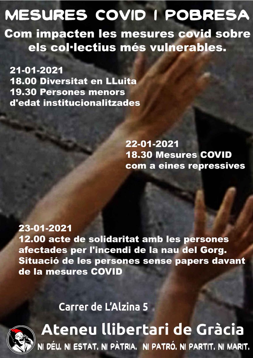 🗓️AGENDA

Jornades Mesures Covid i Pobresa

Dij 21 
18h Diversitat en lluita
19:30h Persones menors d’edat institucianaitzades

Div 22 
18:30h Mesures COVID com eines repressives

Dis 23 
12:00h Acte solidari: afectades per l'incendi del Gorg
Persones sense papers i mesures COVID