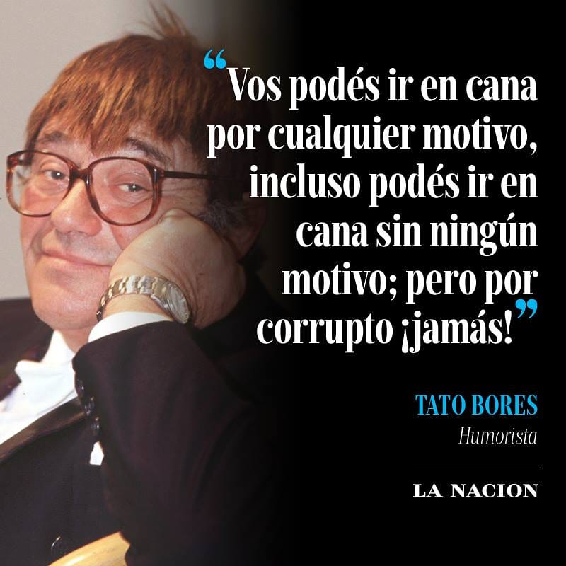Grandes y acertadas frases de este gran comediante de Tato Bores,que supo tener su talento con el genio cómico de