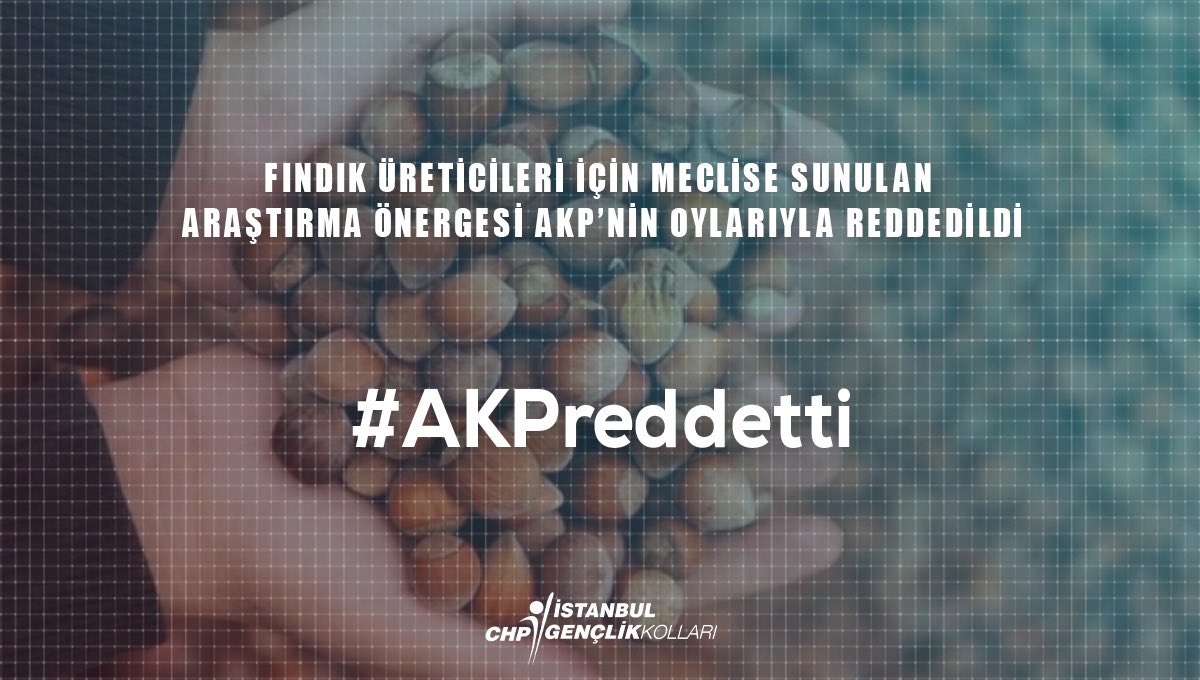 <a href="/chpgencistanbul/">CHP İstanbul Gençlik Kolları</a> Fındık üreticileri için meclise sunulan araştırma önergesi AKP'nin oylarıyla reddedildi. #AKPreddetti