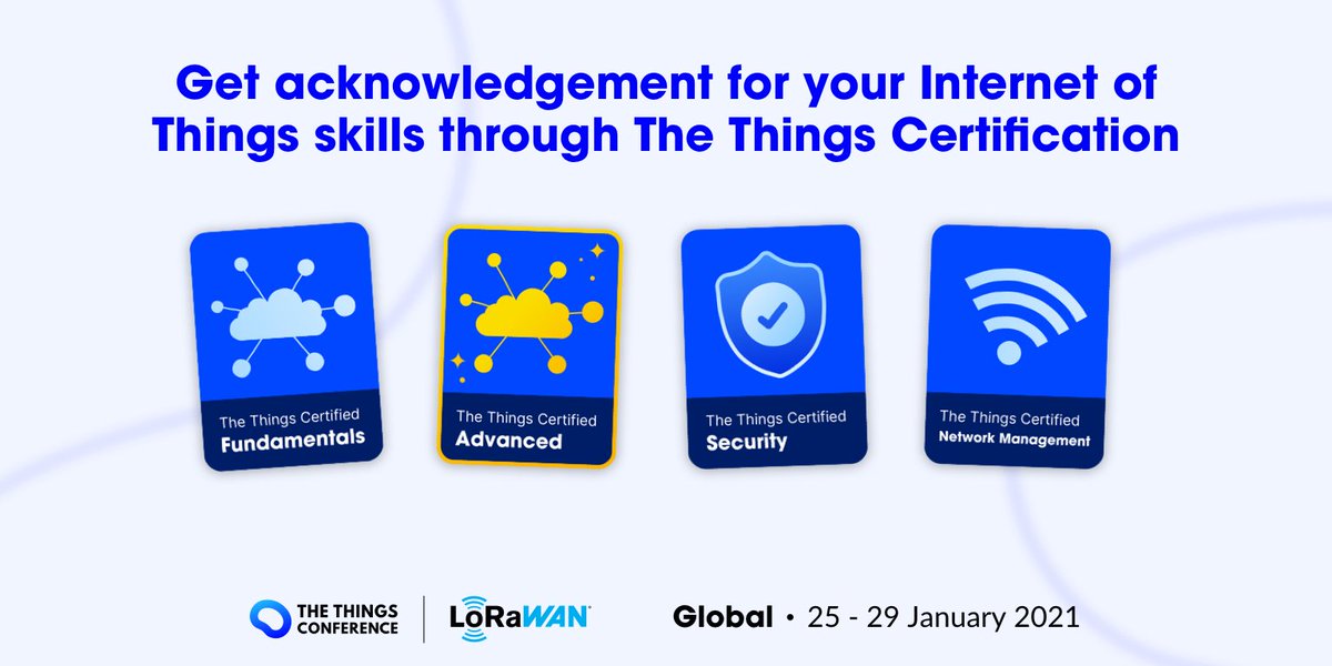 2 weeks left until #TheThingsConference takes off! Get certified with The Things Certification during the largest #LoRaWAN event, online, Jan 25-29, 2021. Four ways to prove your expertise: Fundamentals, Advanced, Security and Network Management. 
Join us: ow.ly/tDck50Chzg2