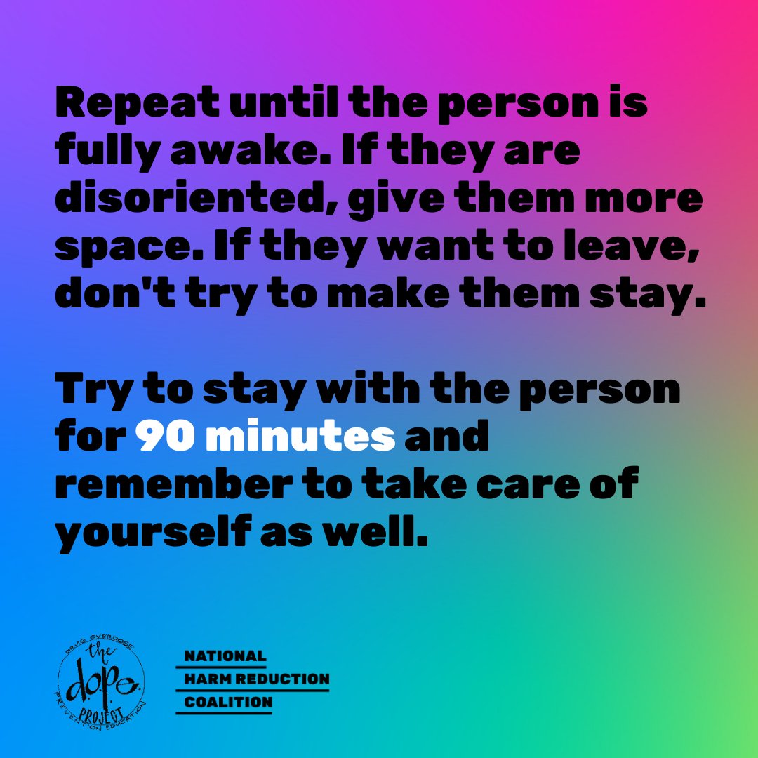 "Hi, friend I'm [name] & I just had to give you Narcan. I'm sorry you don't feel good. Sit up when you're ready. You're safe. I'm glad you're alive. I've got you." Repeat until person is fully awake. If they are disoriented give them more space. If they want to leave...
