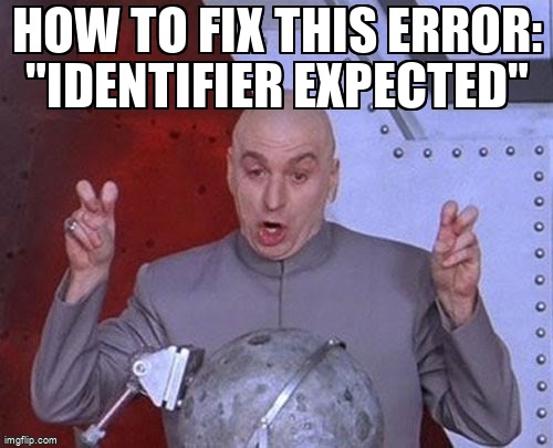 overflow_meme's tweet image. How to fix this error: "Identifier expected" stackoverflow.com/questions/6568… #csharp #unityscript #icsharpcode #unity3d