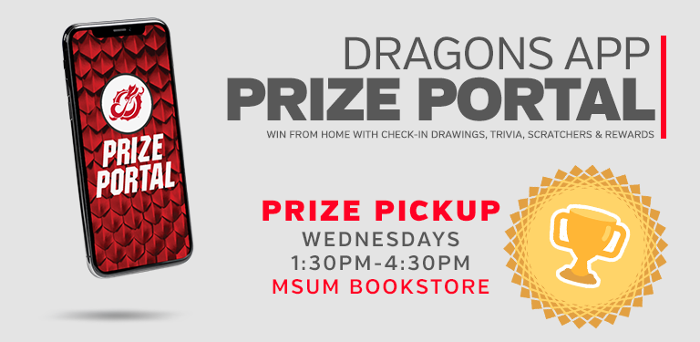 MSUMDragons's tweet photo. 🏆PRIZE PICKUP TOMORROW🏆

Come and get your prizes and use your rewards points to purchase items from the DRAGONS app!  Spendable points rolled over from last year, so check your DRAGONS app now!

Visit https://t.co/JkdHQDt4EY for info!

📍@MSUMBookstore from 1:30pm-4:30pm https://t.co/AGmSCdODro