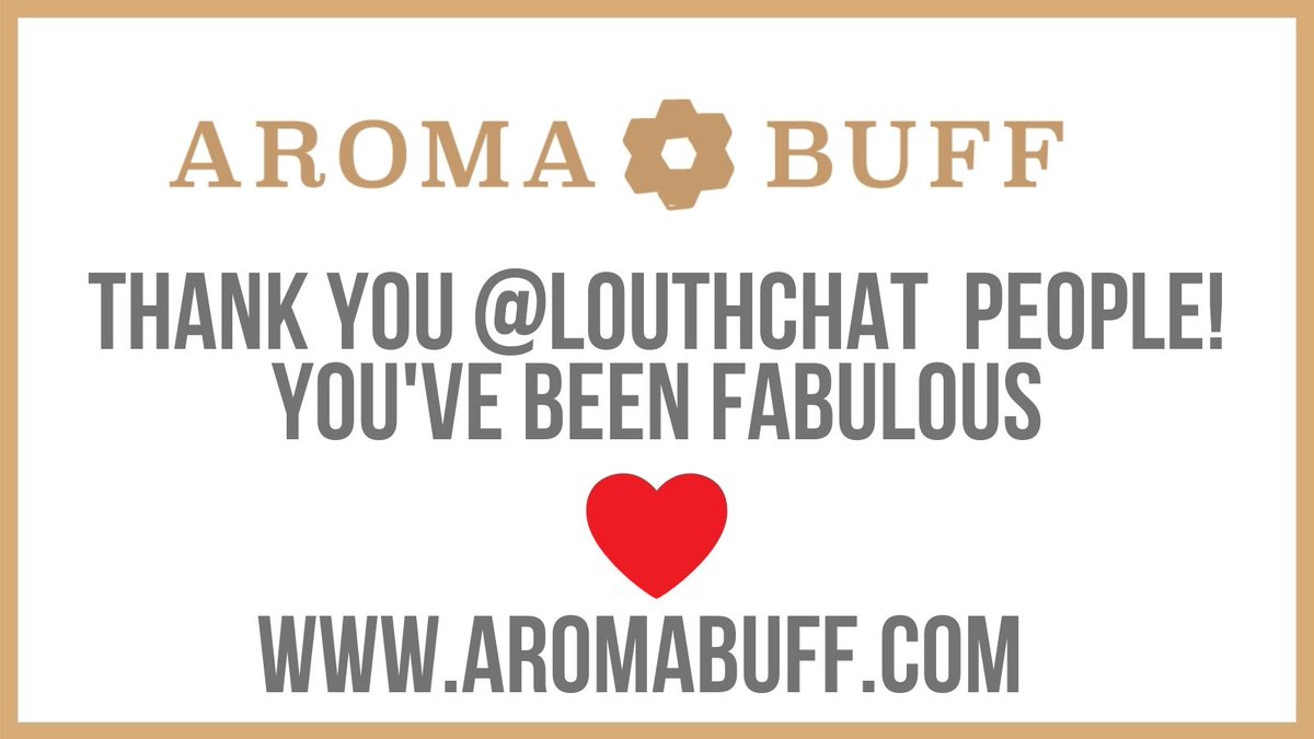 Well, that's it from us!  Thank you so much to <a href="/Louthchat/">#LouthChat</a> for inviting us into the hot seat tonight - it's been brilliant! Thanks to everyone for all the support and participation. Wishing you all well. Big love all round, Lisa x

#AromaBuff #LouthChat