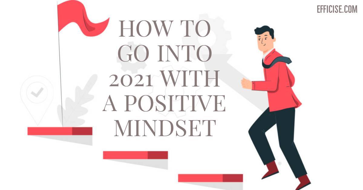 efficise's tweet photo. HOW TO GO INTO 2021 WITH A POSITIVE MINDSET 
Start the new year right by doing a few basic things. Read more in the new blog post. 
https://t.co/wq1w5PqqBQ
 
#blog
#newyear
#newyear2021
#positivemindset https://t.co/JyIslYB5zZ