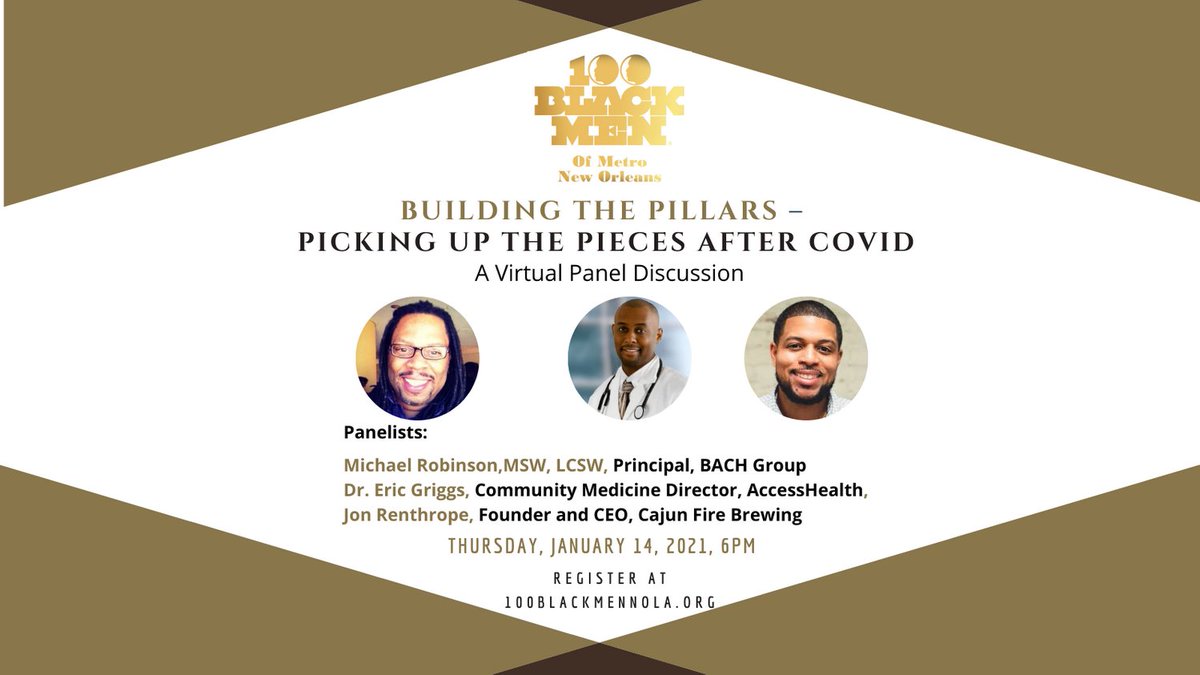 Join #100BlackMenNOLA on Thursday, January 14th for a panel discussion on the impact of social determinants in the New Orleans community during the time of COVID and the steps needed to move forward. Registration is required.  Please register at 100blackmennola.org