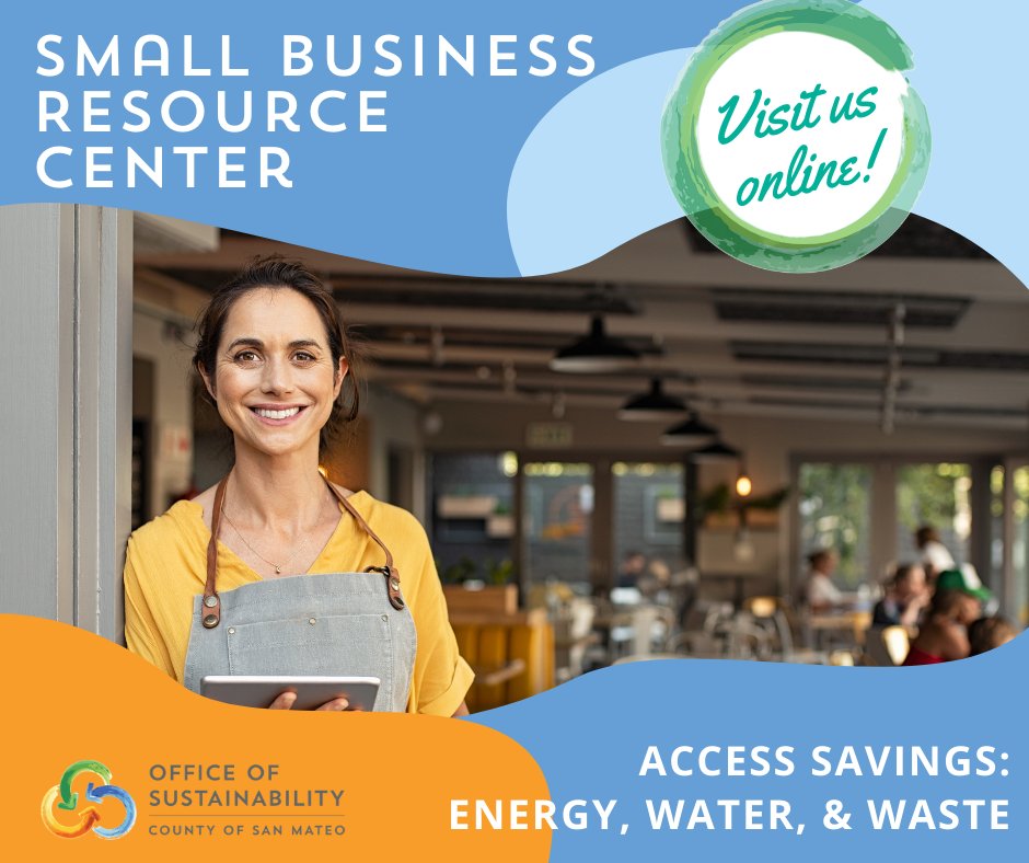 SMALL BUSINESS OWNERS: Access resources to save energy and water and reduce waste with the Office of Sustainability’s Small Business Resource Center. Visit the website at bit.ly/3oAvDjH, call the hotline (650) 599-1402, or email SMCEnergyWatch@smcgov.org!
